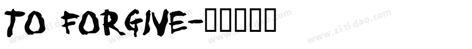 To forgive字体转换